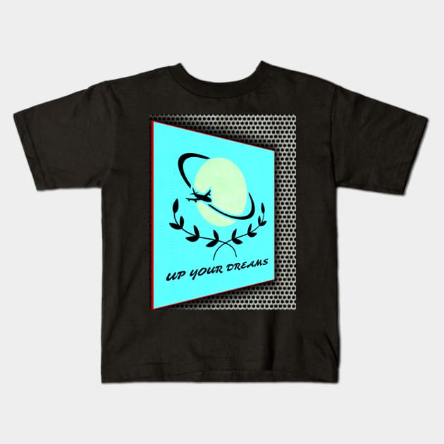 Up your dream Kids T-Shirt by JNS Art